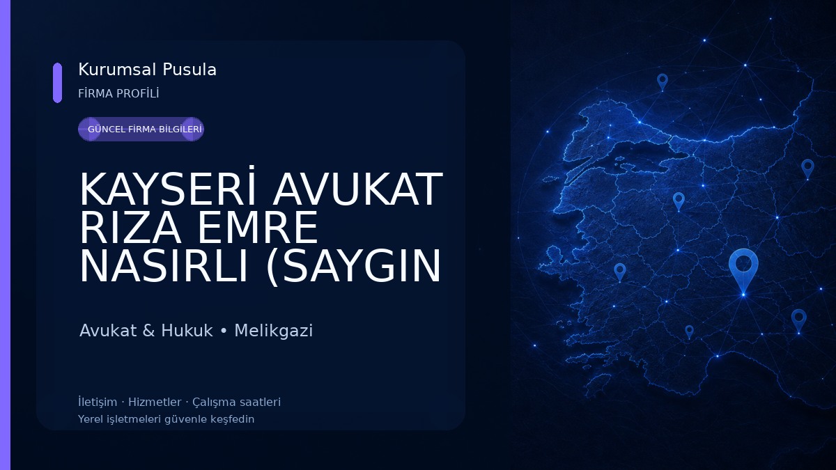 KAYSERİ AVUKAT RIZA EMRE NASIRLI (SAYGIN HUKUK&DANIŞMANLIK) 