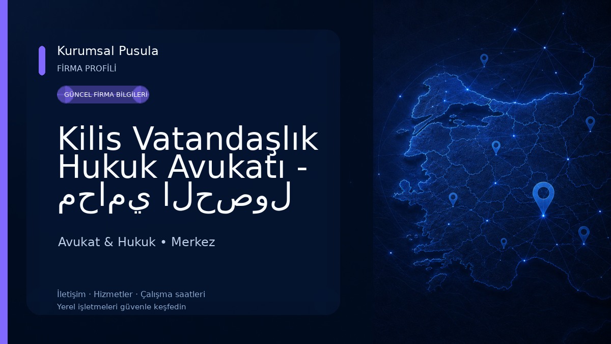 Kilis Vatandaşlık Hukuk Avukatı - محامي الحصول على الجنسية للمهاجرين