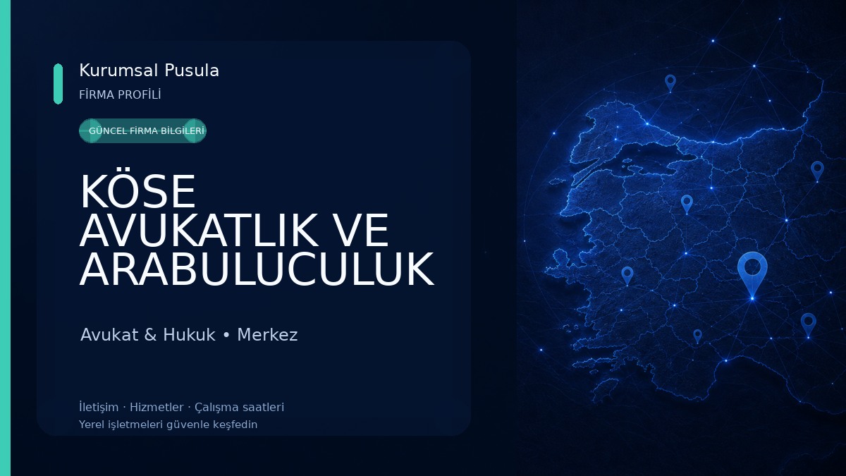 KÖSE AVUKATLIK VE ARABULUCULUK BÜROSU Avukat & Hukuk