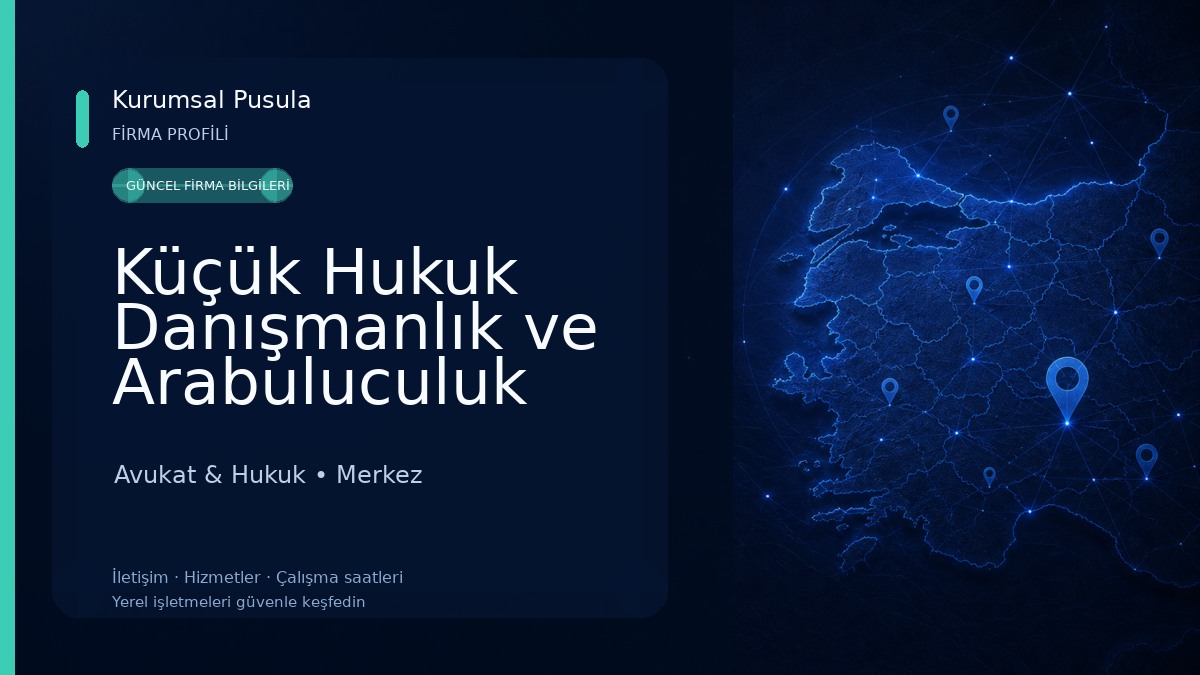 Küçük Hukuk Danışmanlık ve Arabuluculuk Bürosu Merkez /KIRKLARELİ Avukat & Hukuk