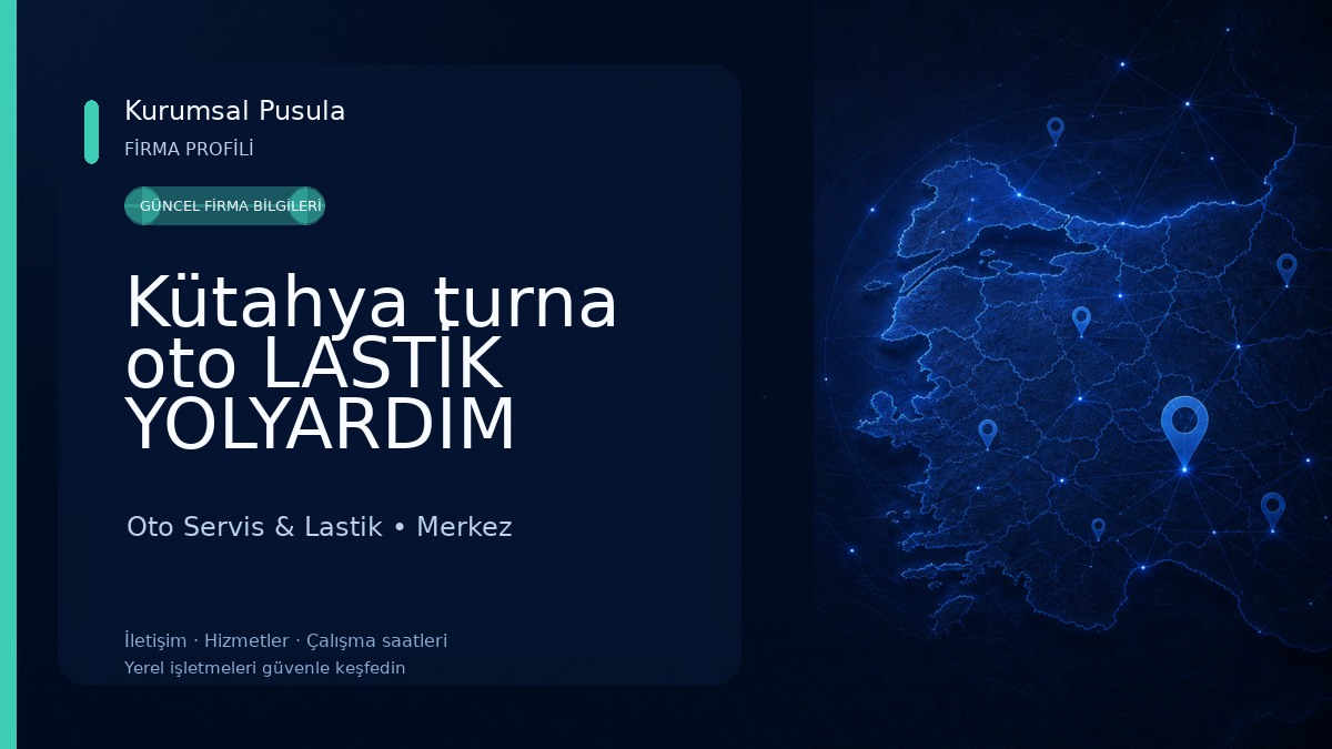 Kütahya turna oto LASTİK YOLYARDIM Oto Servis & Lastik