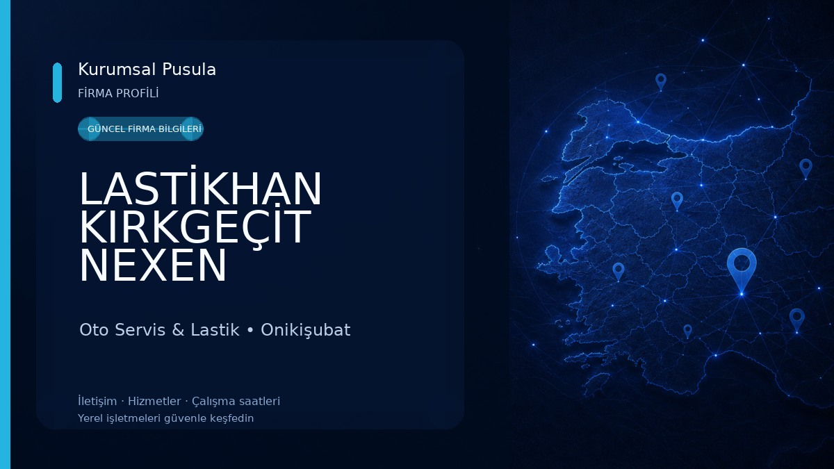 LASTİKHAN KIRKGEÇİT NEXEN KAHRAMANMARAŞ ANA BAYİ Oto Servis & Lastik