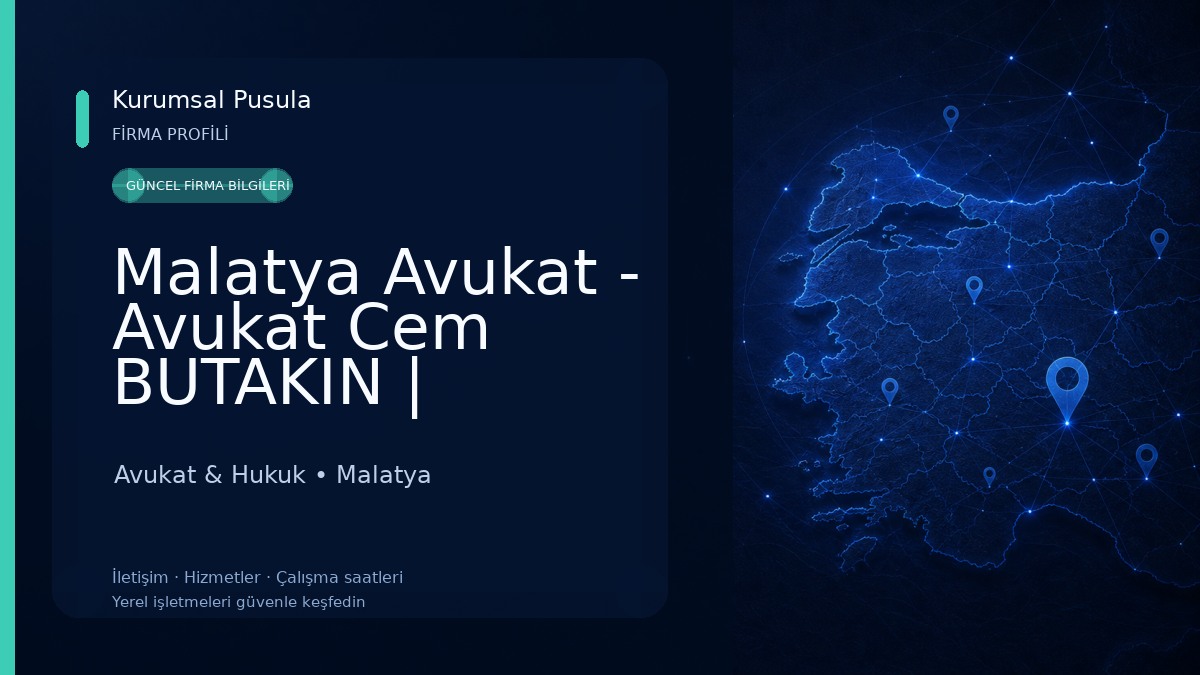Malatya Avukat - Avukat Cem BUTAKIN | Hukuk ve Danışmanlık Bürosu Avukat & Hukuk