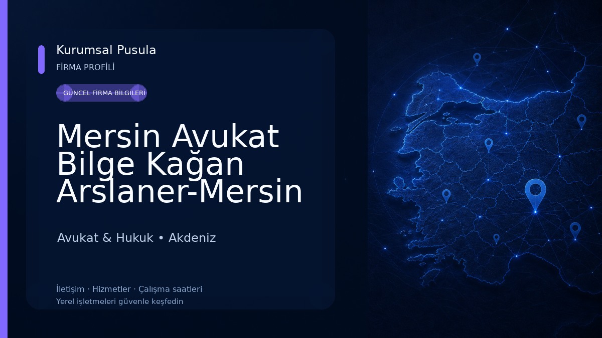 Mersin Avukat Bilge Kağan Arslaner-Mersin Boşanma Avukatı-İş Avukatı-Ceza Avukatı-Sigorta Avukatı-Tazminat Avukatı 