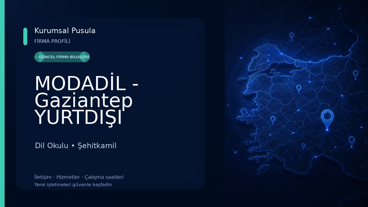 MODADİL - Gaziantep YURTDIŞI EĞİTİM DANIŞMANLIĞI ve IELTS SINAV MERKEZİ Dil Okulu