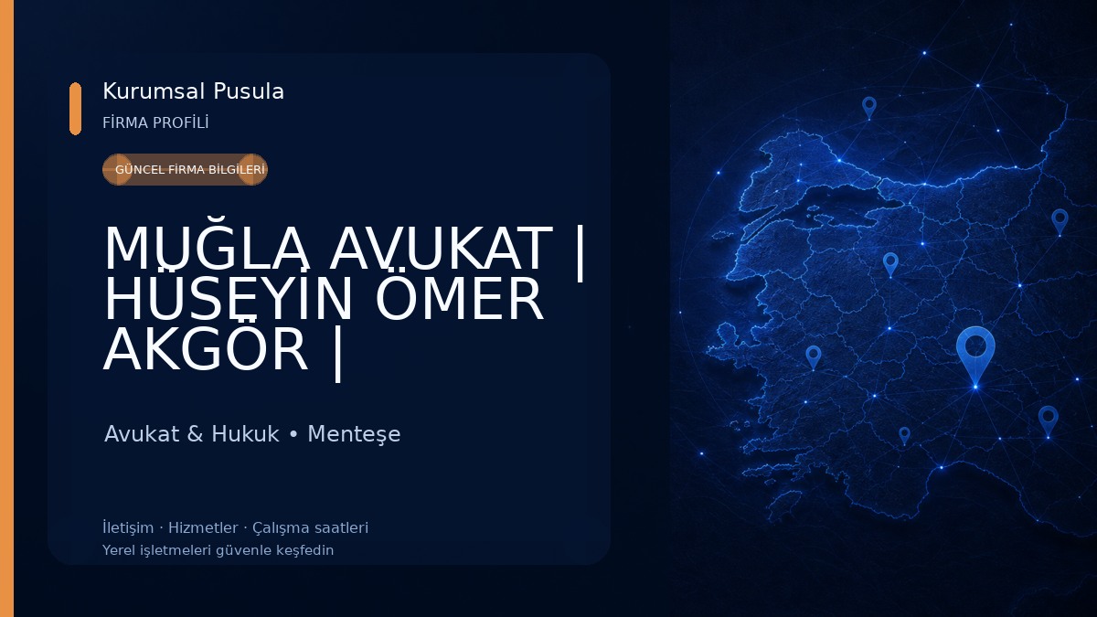 MUĞLA AVUKAT | HÜSEYİN ÖMER AKGÖR | MENTEŞE Avukat & Hukuk