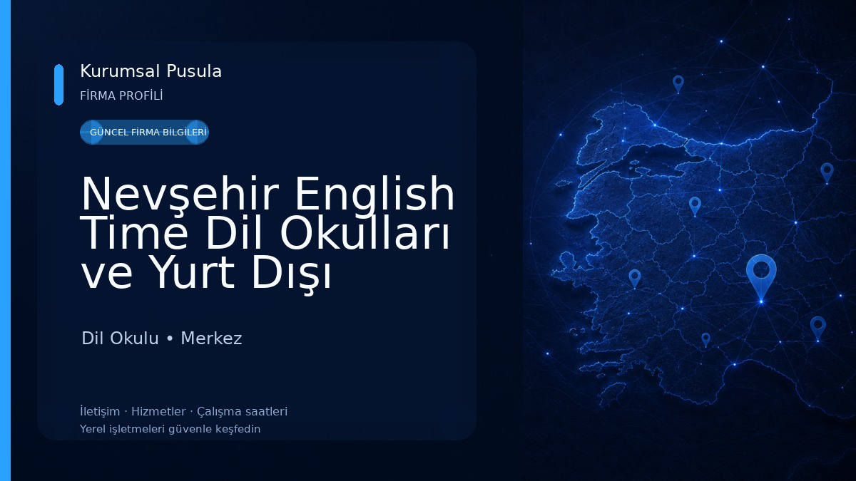 Nevşehir English Time Dil Okulları ve Yurt Dışı Eğitim Danışmanlığı 