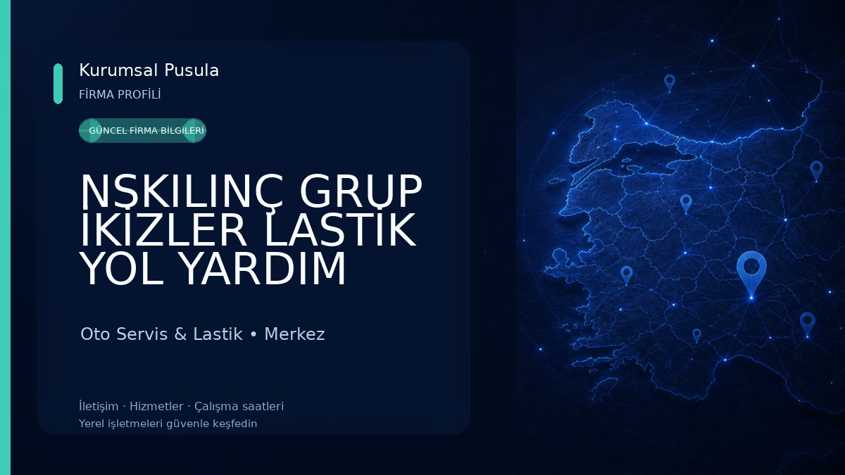 NSKILINÇ GRUP İKİZLER LASTİK YOL YARDIM 7/24