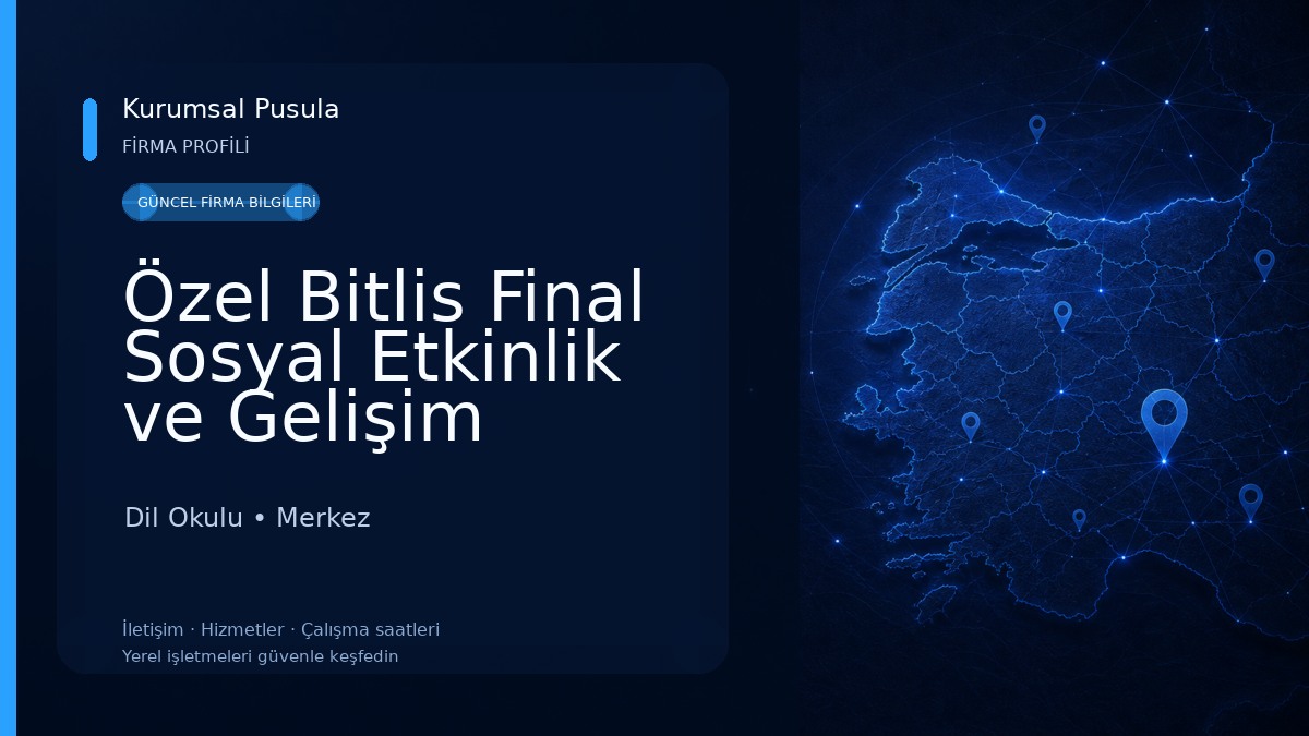 Özel Bitlis Final Sosyal Etkinlik ve Gelişim Merkezi Dil Okulu