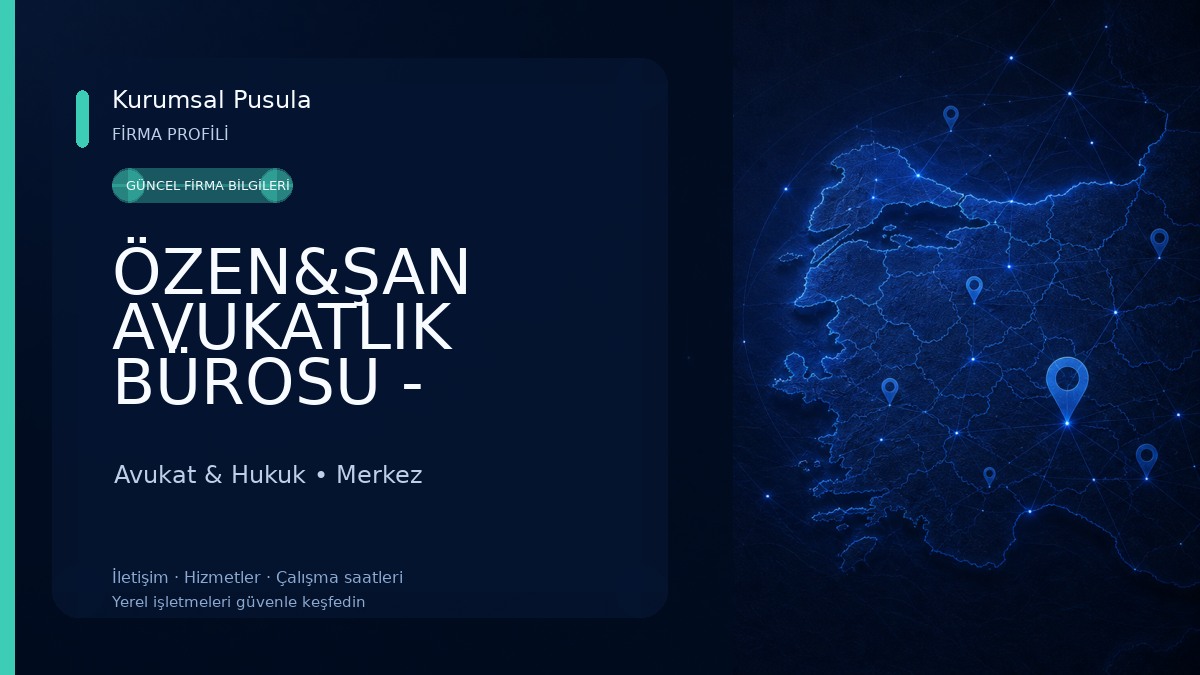 ÖZEN&ŞAN AVUKATLIK BÜROSU - BURDUR Avukat & Hukuk