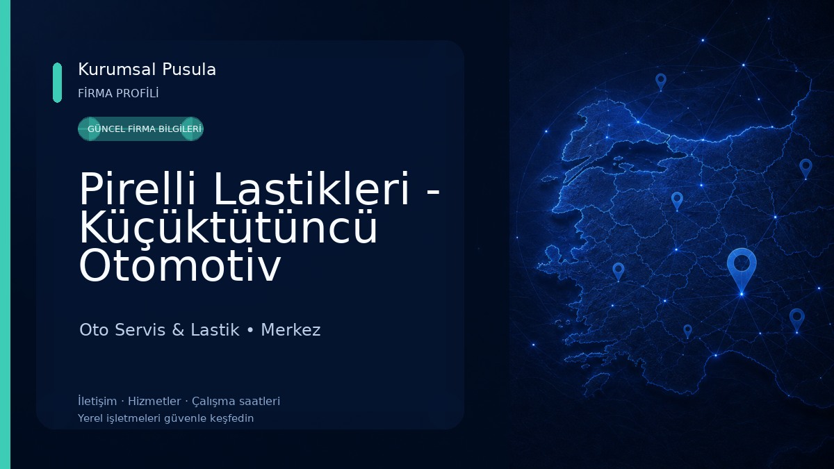 Pirelli Lastikleri - Küçüktütüncü Otomotiv Oto Servis & Lastik