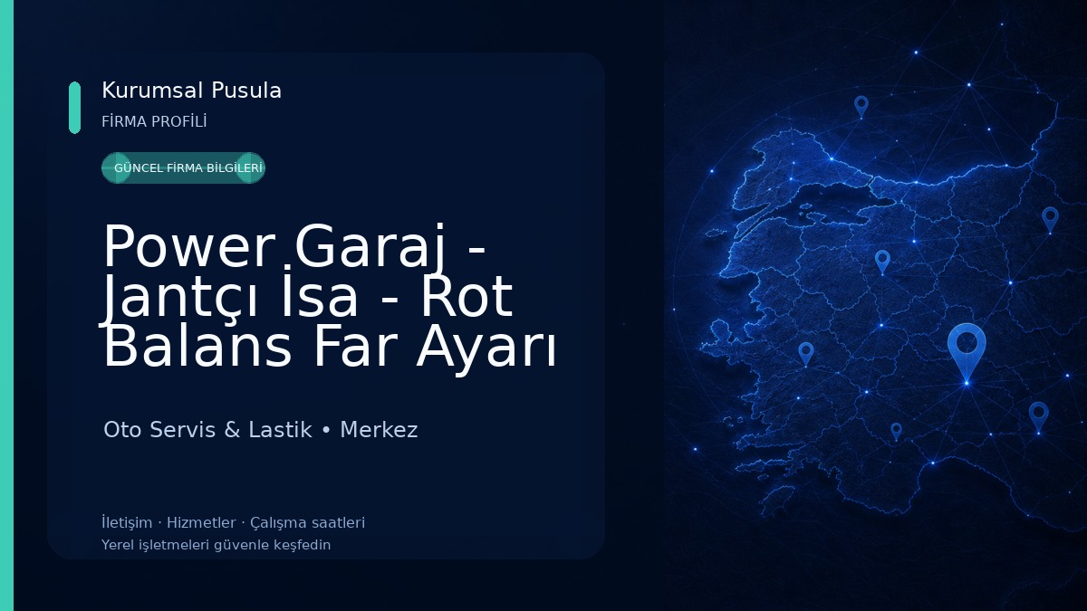 Power Garaj - Jantçı İsa - Rot Balans Far Ayarı Oto Servis & Lastik