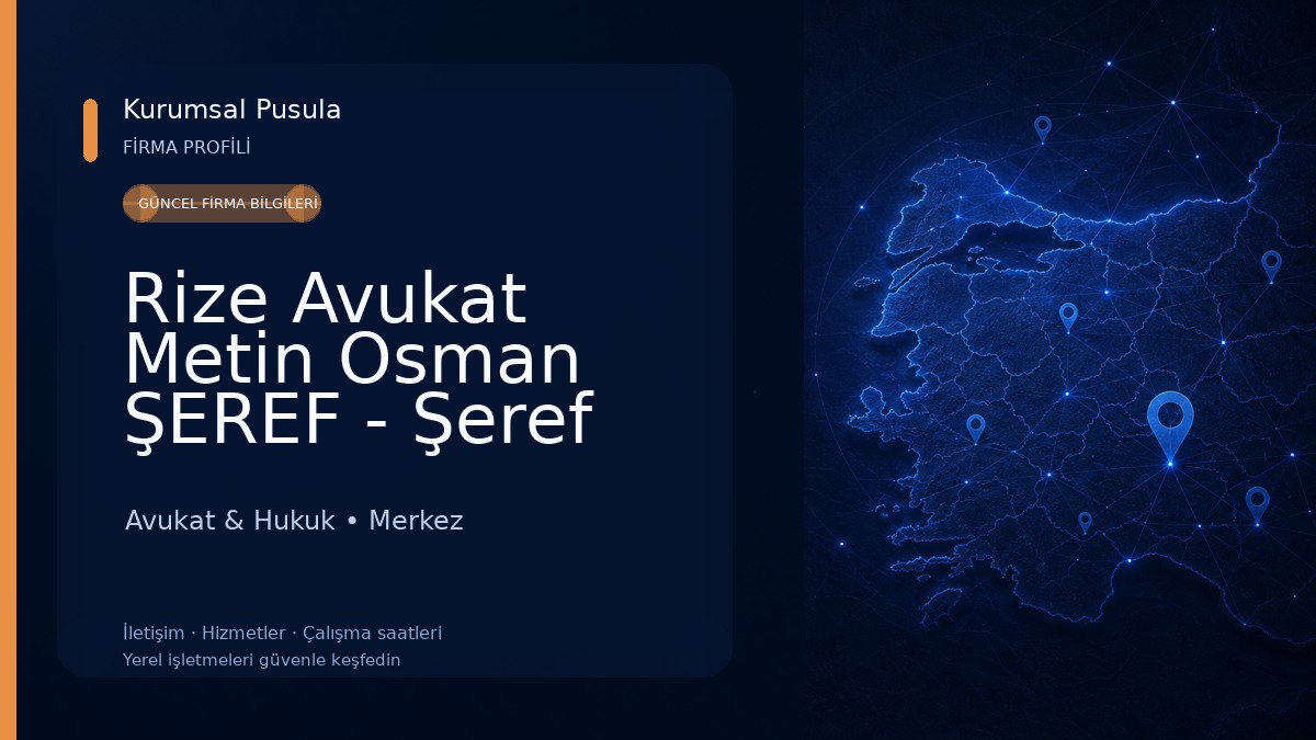 Rize Avukat Metin Osman ŞEREF - Şeref Hukuk Bürosu Rize Ağır Ceza Avukatı Rize Boşanma Avukatı Rize Hukuk Bürosu 