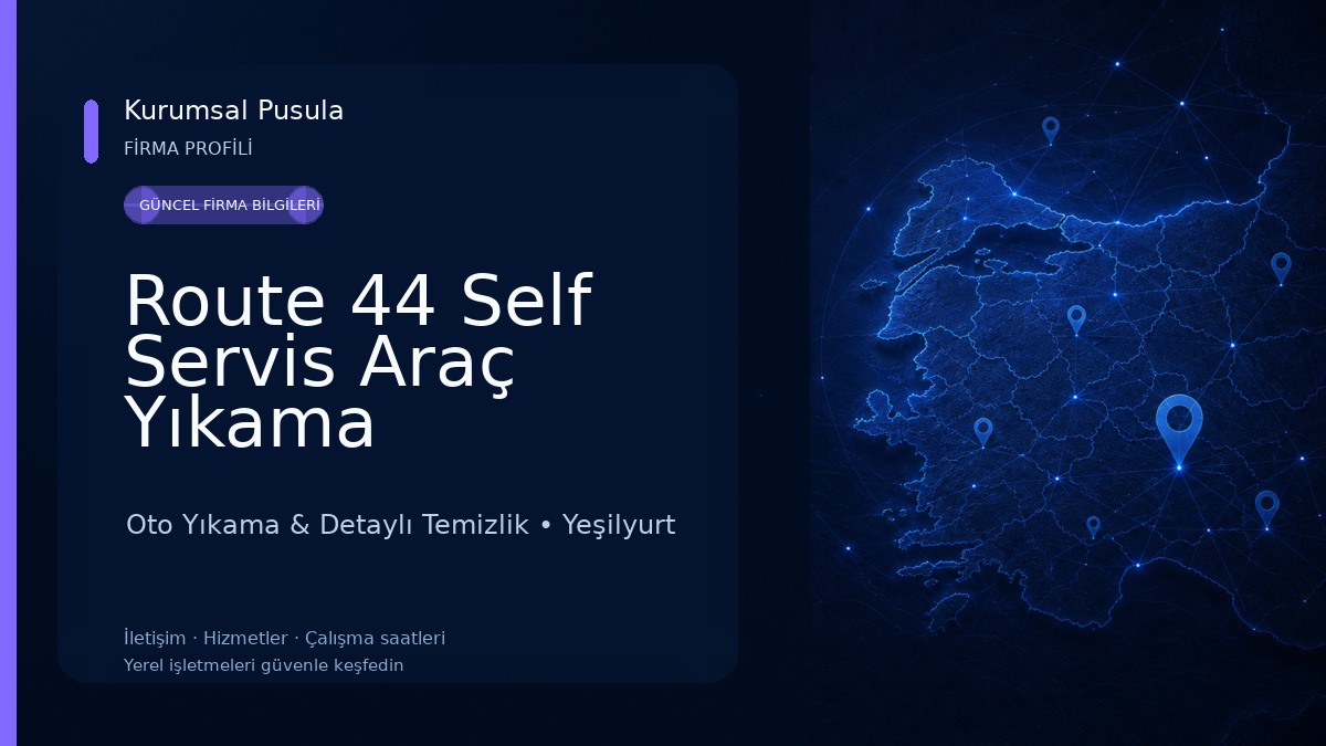 Route 44 Self Servis Araç Yıkama İstasyonu Oto Yıkama & Detaylı Temizlik