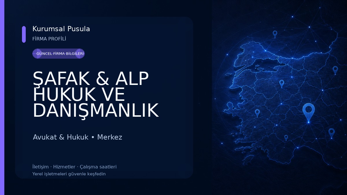 ŞAFAK & ALP HUKUK VE DANIŞMANLIK BÜROSU Avukat & Hukuk