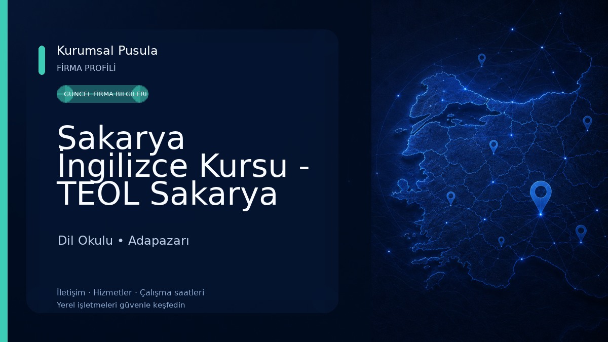 Sakarya İngilizce Kursu - TEOL Sakarya Dil Okulu Şubesi
