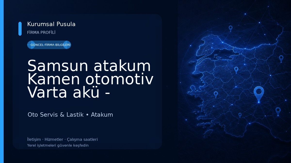 Samsun atakum Kamen otomotiv Varta akü - Lassa - Goodyear - Hankook 