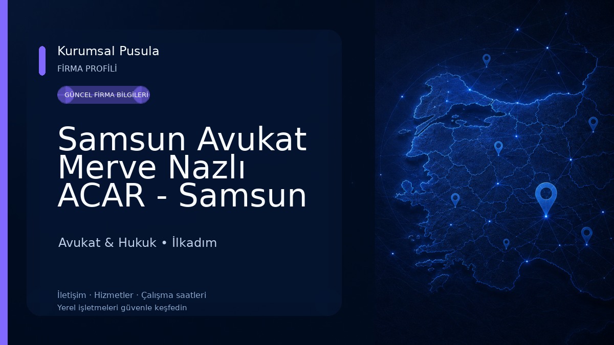 Samsun Avukat Merve Nazlı ACAR - Samsun Sigorta Avukatı,Boşanma Avukatı,Kira Avukatı,Ceza Avukatı,Miras Avukatı,Tapu Avukatı Avukat & Hukuk