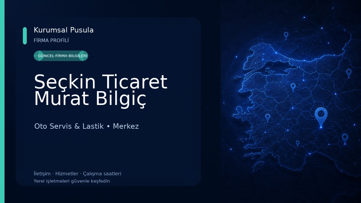 Seçkin Ticaret Murat Bilgiç Oto Servis & Lastik