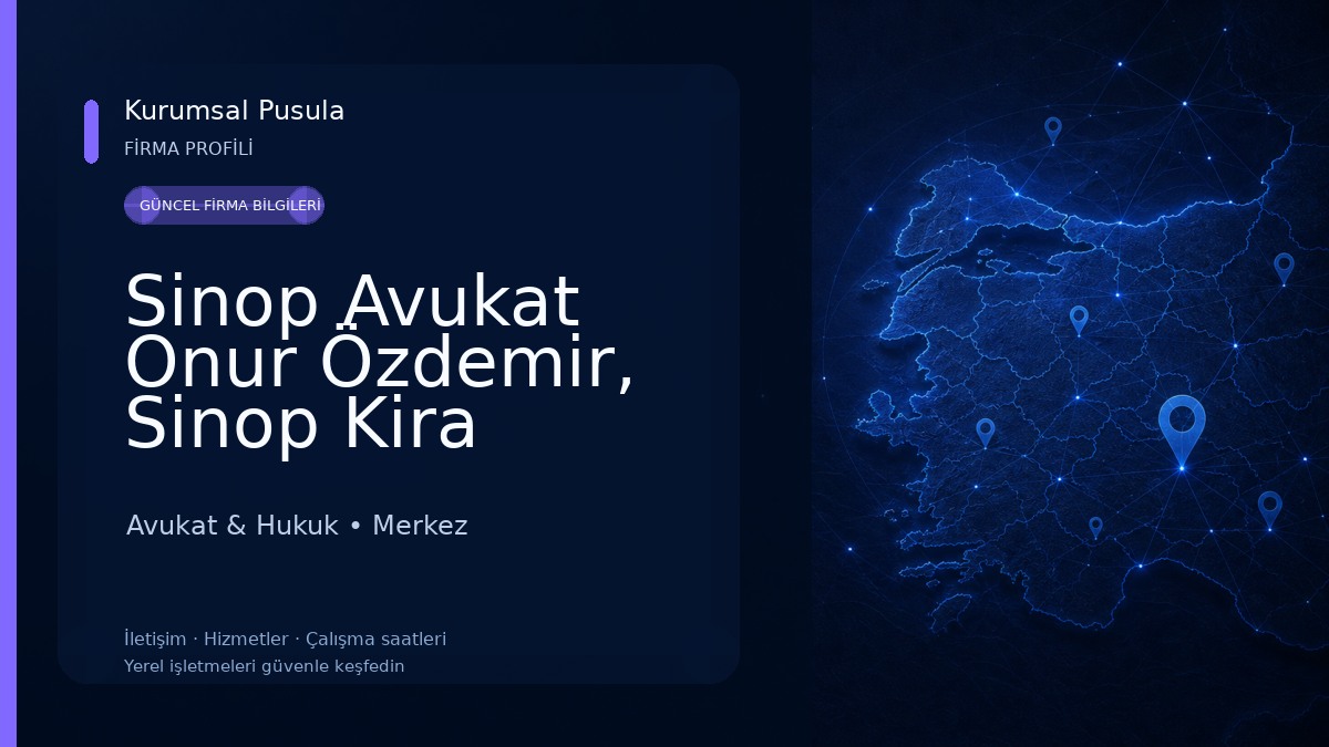 Sinop Avukat Onur Özdemir, Sinop Kira Avukatı, Sinop İş Hukuku Avukatı Avukat & Hukuk