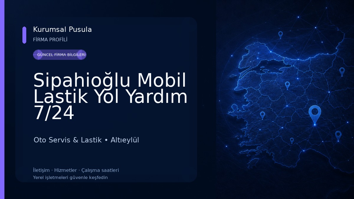 Sipahioğlu Mobil Lastik Yol Yardım 7/24 