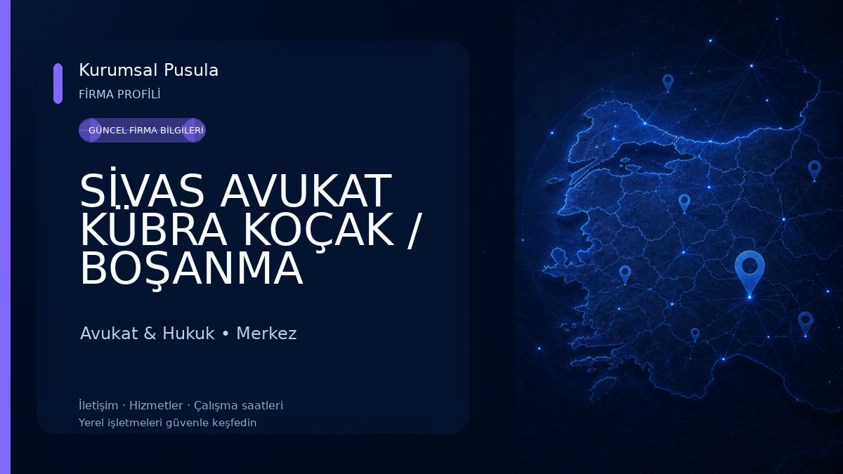 SİVAS AVUKAT KÜBRA KOÇAK / BOŞANMA AVUKATI - CEZA AVUKATI - İCRA AVUKATI -İŞÇİ İŞVEREN ALACAKLARI -İZALE-İ ŞUYU DAVALARI vs