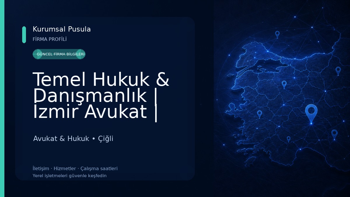 Temel Hukuk & Danışmanlık | İzmir Avukat | Ceza Avukatı- Şirketler Avukatı- Miras ve Gayrimenkul Avukatı- Boşanma Avukatı
