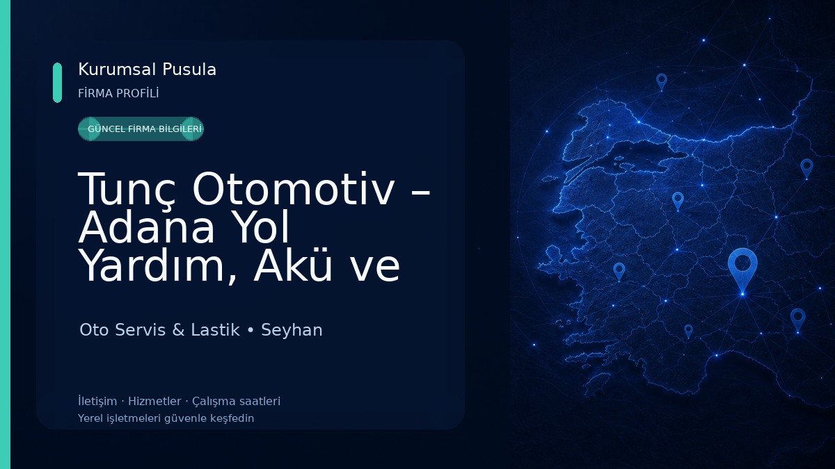 Tunç Otomotiv – Adana Yol Yardım, Akü ve Lastik Hizmeti 