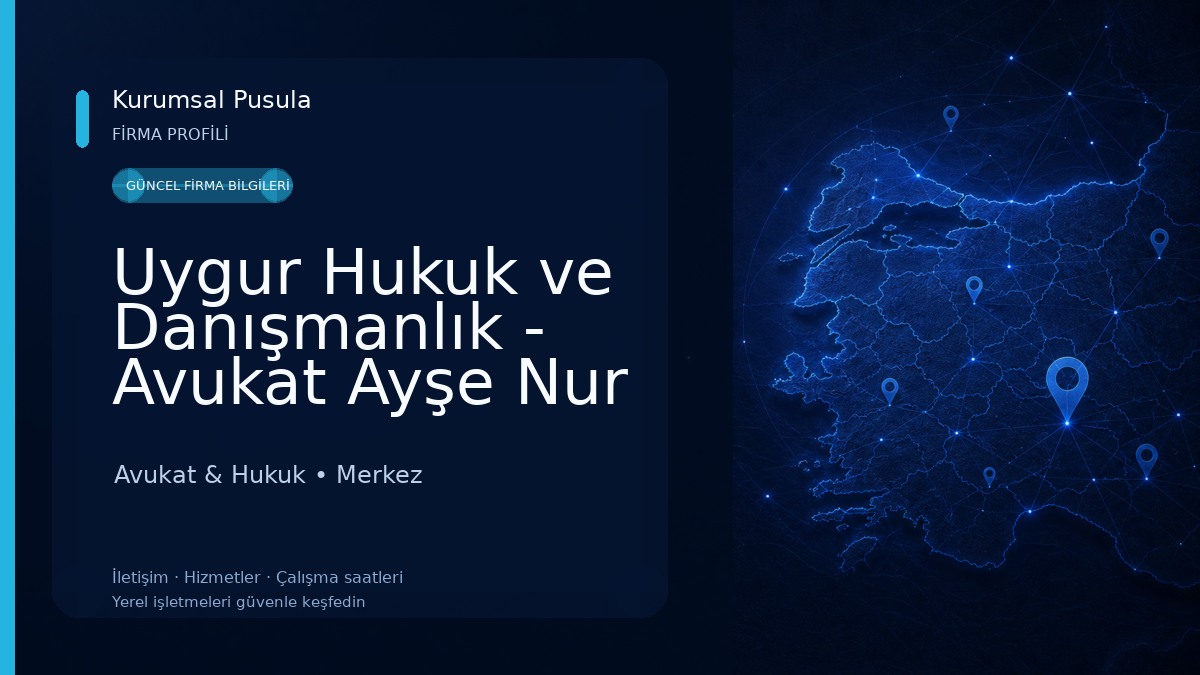 Uygur Hukuk ve Danışmanlık - Avukat Ayşe Nur Uygur Avukat & Hukuk