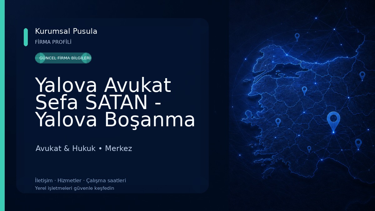 Yalova Avukat Sefa SATAN - Yalova Boşanma Avukatı - İşçi Avukatı - Ceza Avukatı - Kira Avukatı Avukat & Hukuk