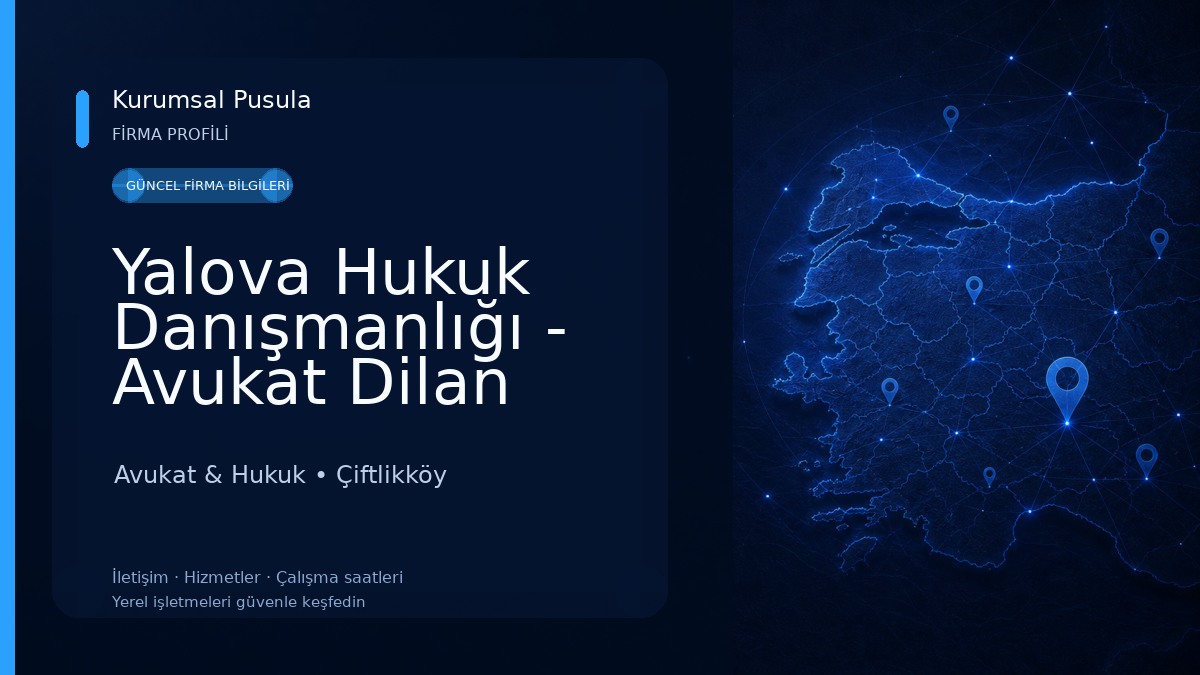 Yalova Hukuk Danışmanlığı - Avukat Dilan Dicle Çetin Avukat & Hukuk