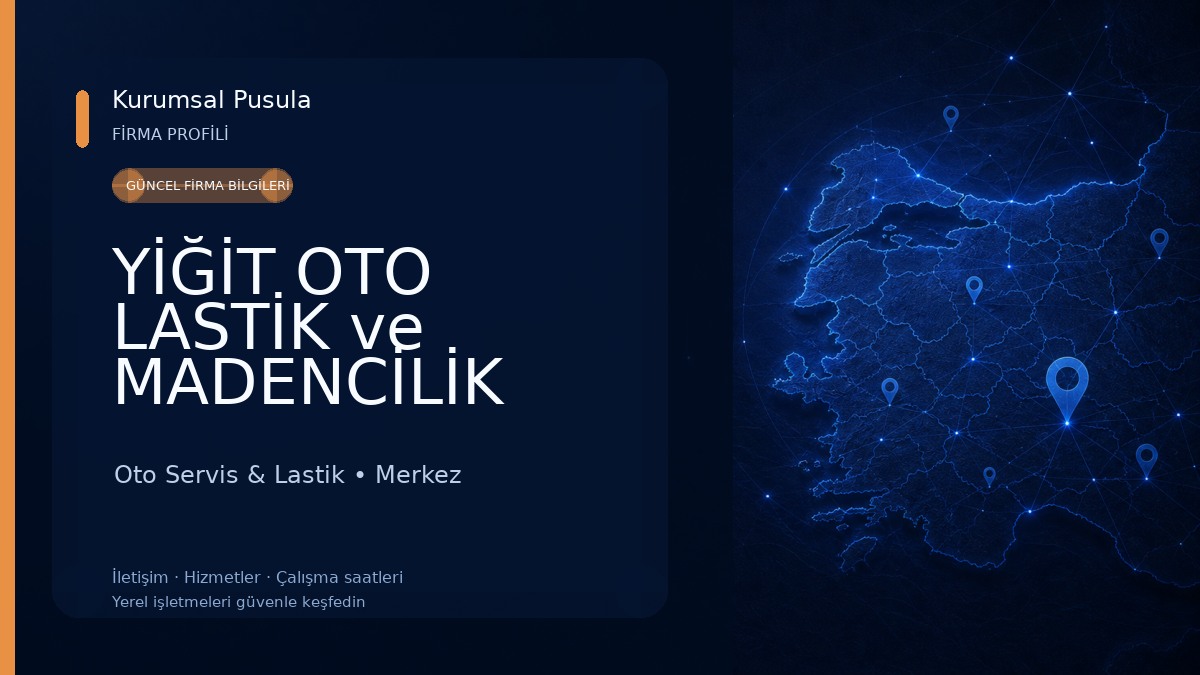 YİĞİT OTO LASTİK ve MADENCİLİK Oto Servis & Lastik