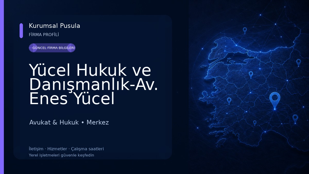 Yücel Hukuk ve Danışmanlık-Av. Enes Yücel Avukat & Hukuk